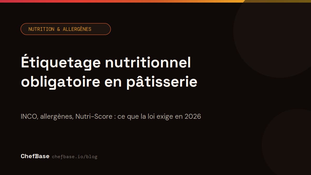 Étiquetage nutritionnel obligatoire en pâtisserie, couverture article ChefBase