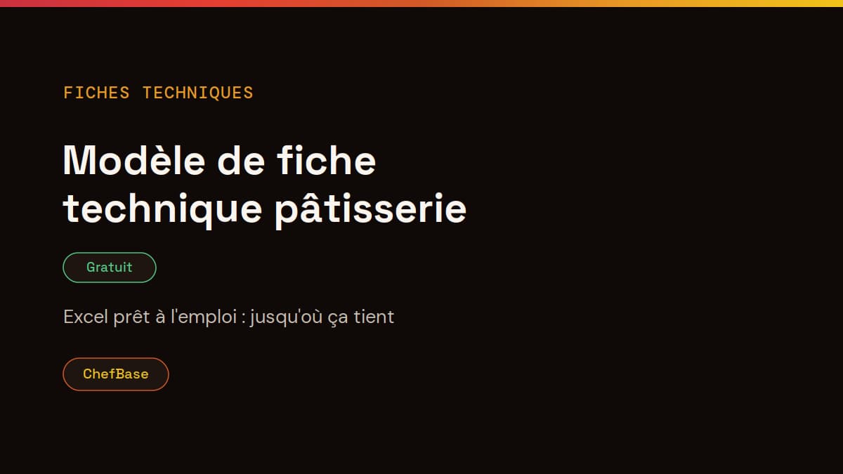 Modèle de fiche technique pâtisserie gratuit ChefBase, tableur à deux onglets fiche et food cost